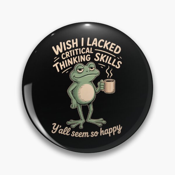 Item preview, Wish I Lacked Critical Thinking Skills Frog Coffee Meme designed and sold by ZACK ART.