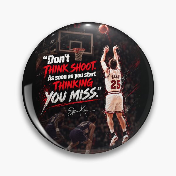 Item preview, Don't think shoot. As soon as you start thinking you miss - Steve Kerr designed and sold by BallerQuotes.