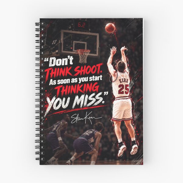Item preview, Don't think shoot. As soon as you start thinking you miss - Steve Kerr designed and sold by BallerQuotes.