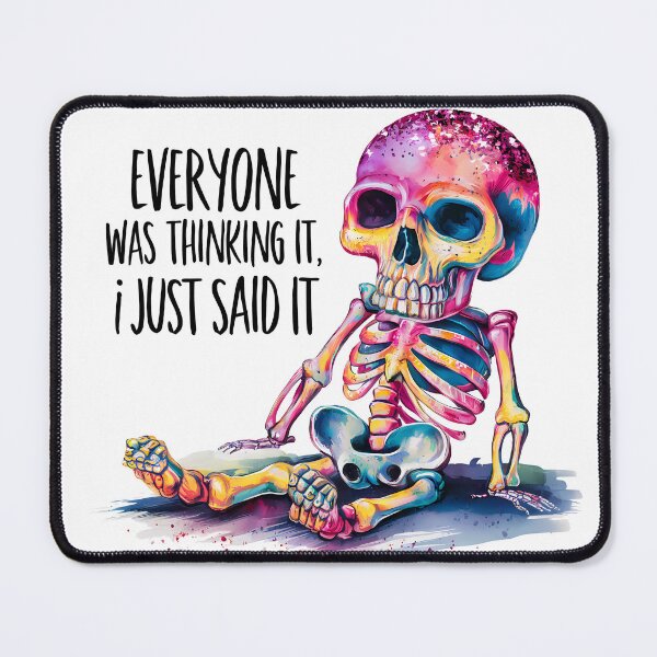 Item preview, I Just Said It – Colorful Skeleton Attitude Art designed and sold by Zebaiche.