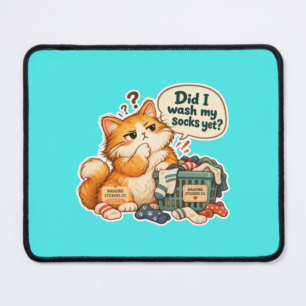 Item preview, NAGGINGCAT3 BY NAGGINGSTICKERSCO. DID I WASH MY SOCKS YET? MUNDANE COLLECTION |AQUA Edition | No.01 designed and sold by LaMaisonOfMY.