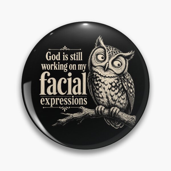 Item preview, God Is Still Working on My Facial Expressions Funny Owl designed and sold by NoeValdric.