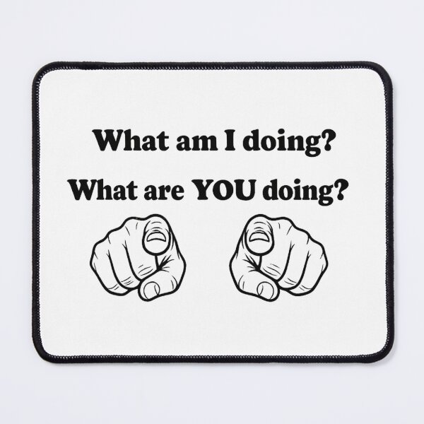 Item preview, What are YOU doing? designed and sold by Bruh-tala-tee.
