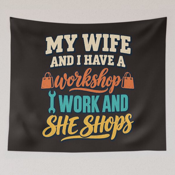 Item preview, My Wife And I Have A Workshop I Work And She Shops Funny Vintage Graphic designed and sold by DYALEEZ-XCR.