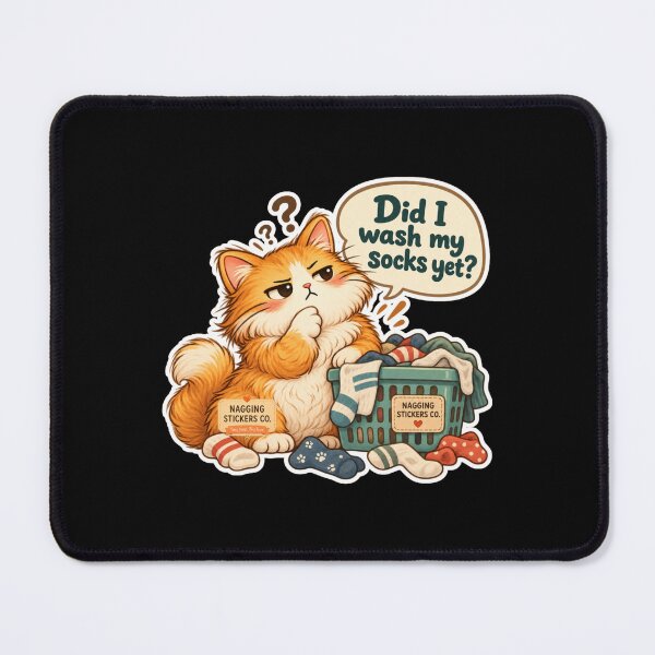 Item preview, NAGGINGCAT3 BY NAGGINGSTICKERSCO. DID I WASH MY SOCKS YET? MUNDANE COLLECTION |BLACK Edition | No.01 designed and sold by LaMaisonOfMY.