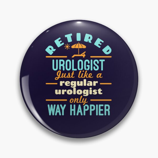 Item preview, Retired Urologist Just Like a Regular Urologist Only Way Happier designed and sold by jaygo.