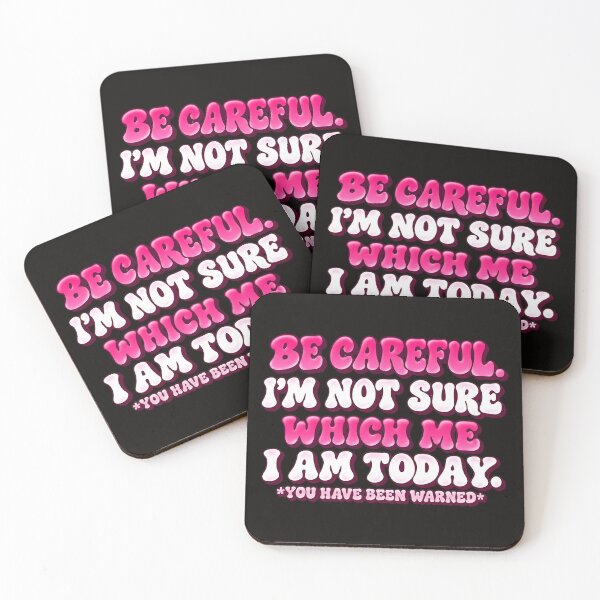 Item preview, Be Careful I'm Not Sure Which Me I Am Today You Have Been Warned Retro Bubble Quote designed and sold by DYALEEZ-XCR.