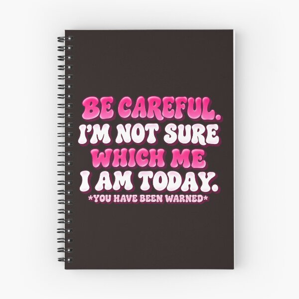 Item preview, Be Careful I'm Not Sure Which Me I Am Today You Have Been Warned Retro Bubble Quote designed and sold by DYALEEZ-XCR.