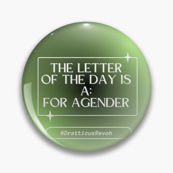 Item preview, Agender: The Letter Of The Day Is A: For Agender designed and sold by DratticusRevoh.