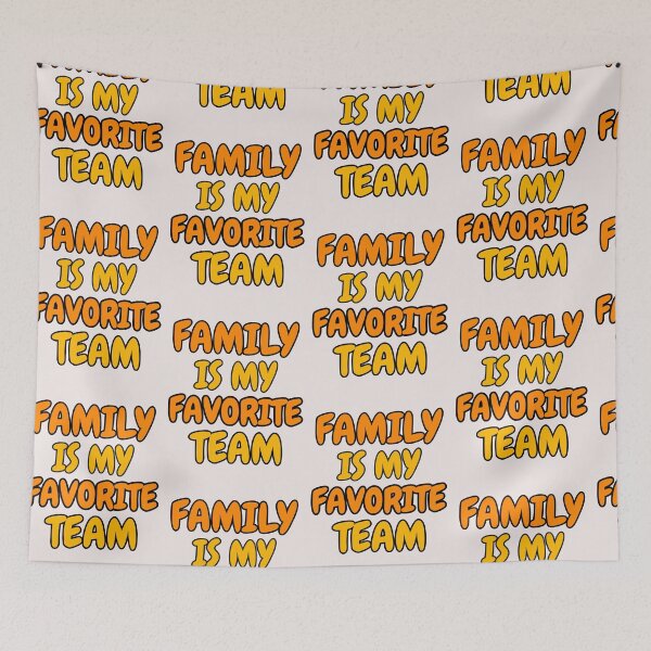 Item preview, Family Is My Favorite Team family matching designed and sold by erozzz.