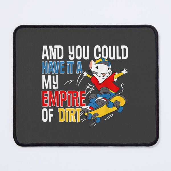 Item preview, And You Could Have It All My Empire Of Dirt Mouse Skateboard    designed and sold by KENNY-CASHOP.