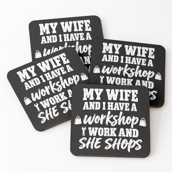 Item preview, My Wife And I Have A Workshop I Work And She Shops Funny designed and sold by DYALEEZ-XCR.