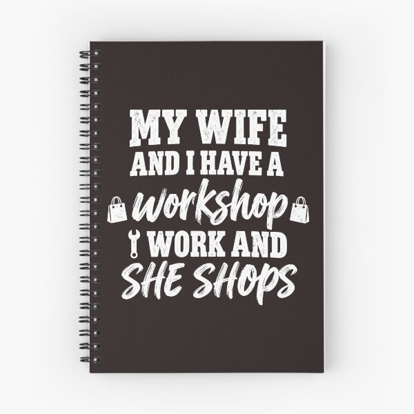 Item preview, My Wife And I Have A Workshop I Work And She Shops Funny designed and sold by DYALEEZ-XCR.
