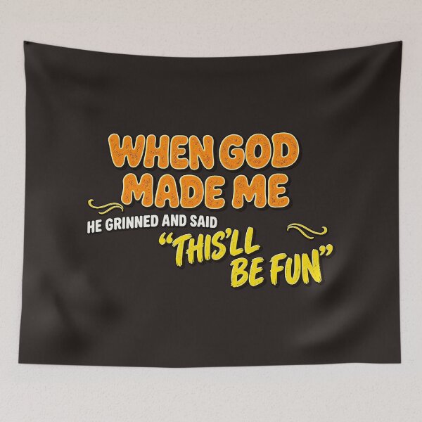 Item preview, When God Made Me He Grinned And Said This'll Be Fun Funny Retro designed and sold by DYALEEZ-XCR.
