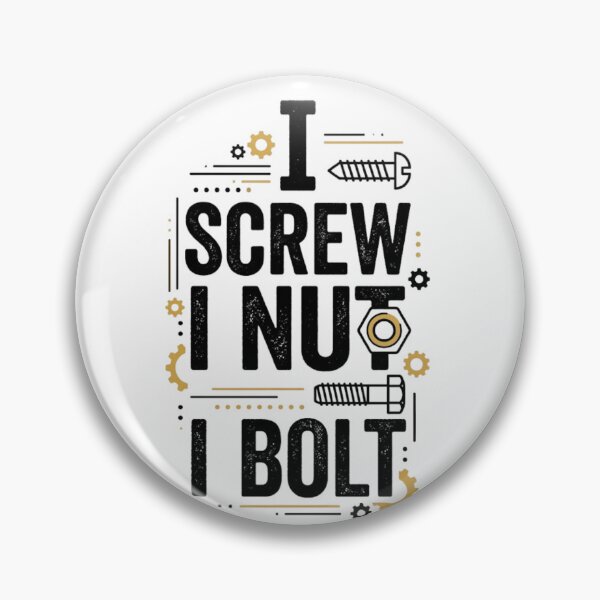 Item preview, I Screw I Nut I Bolt  designed and sold by Zbixu.
