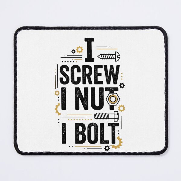 Item preview, I Screw I Nut I Bolt  designed and sold by Zbixu.