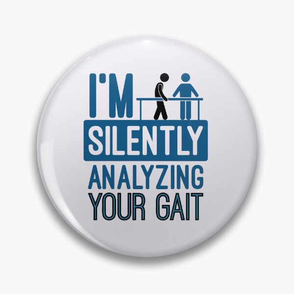 Item preview, I'm Silently Analyzing Your Gait Funny Physical Therapist PT designed and sold by jaygo.