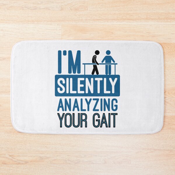Item preview, I'm Silently Analyzing Your Gait Funny Physical Therapist PT designed and sold by jaygo.