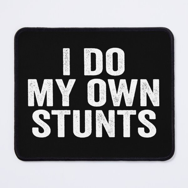 Item preview, I do my own stunts designed and sold by aponwao.