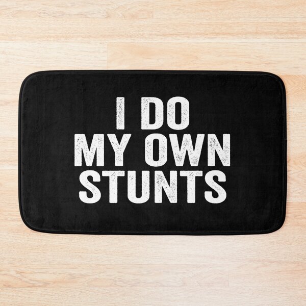 Item preview, I do my own stunts designed and sold by aponwao.