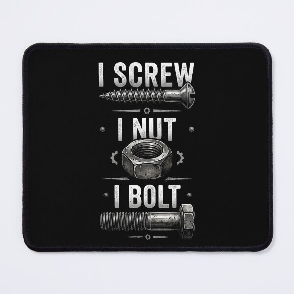 Item preview, I Screw I Nut I Bolt  designed and sold by Zbixu.