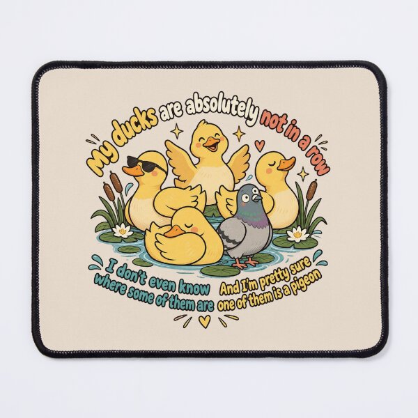 Item preview, My Ducks Are Not In a Row, Funny Sarcastic Quote, Humorous Duck Meme, Chaotic Life Humor, Quirky Animal Lover Gift designed and sold by Quiajia.