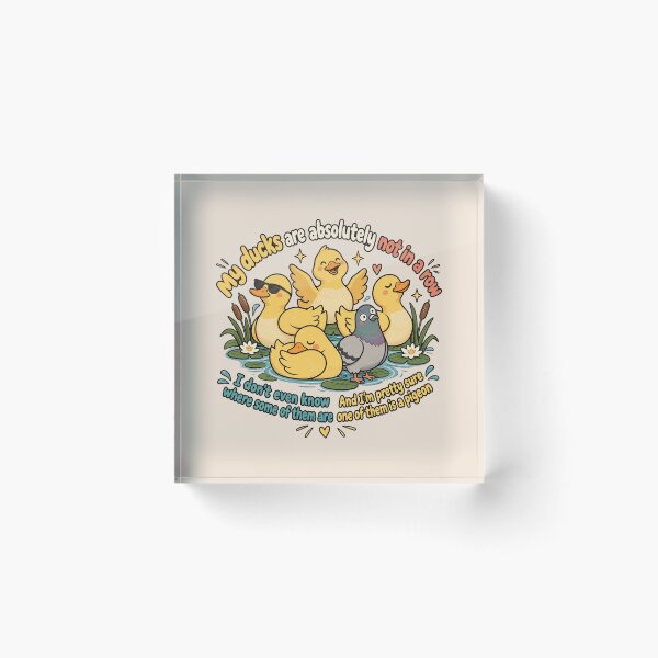 Item preview, My Ducks Are Not In a Row, Funny Sarcastic Quote, Humorous Duck Meme, Chaotic Life Humor, Quirky Animal Lover Gift designed and sold by Quiajia.