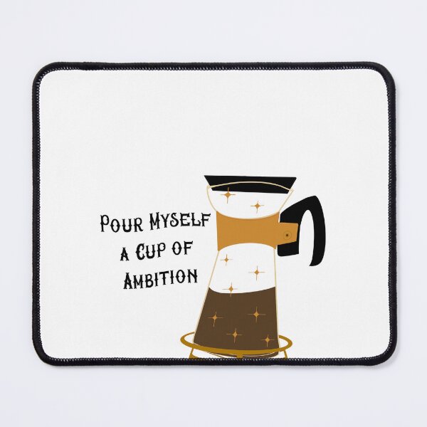 Item preview, Pour myself a cup of ambition designed and sold by Adventure Girls Studio.