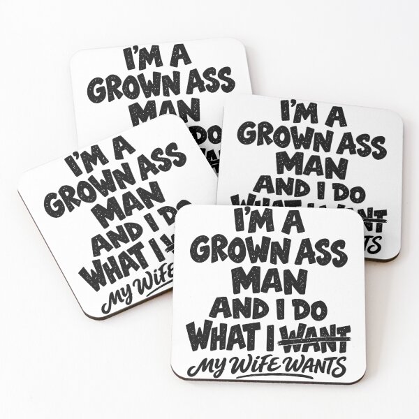 Item preview, I'm A Grown Ass Man And I Do What My Wife Wants Funny designed and sold by dartoffofo⭐⭐⭐⭐⭐.