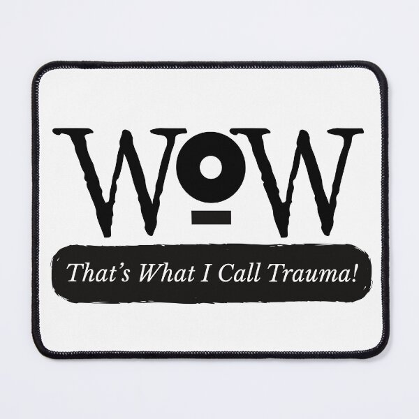 Item preview, WOW – That’s What I Call Trauma! | Exvangelical Deconstruction Humor designed and sold by Dungeon Wall Design.