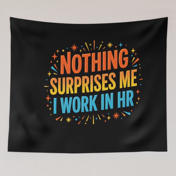 Item preview, Nothing Surprises Me I Work In HR Human Resources Professional  designed and sold by w66aboo.