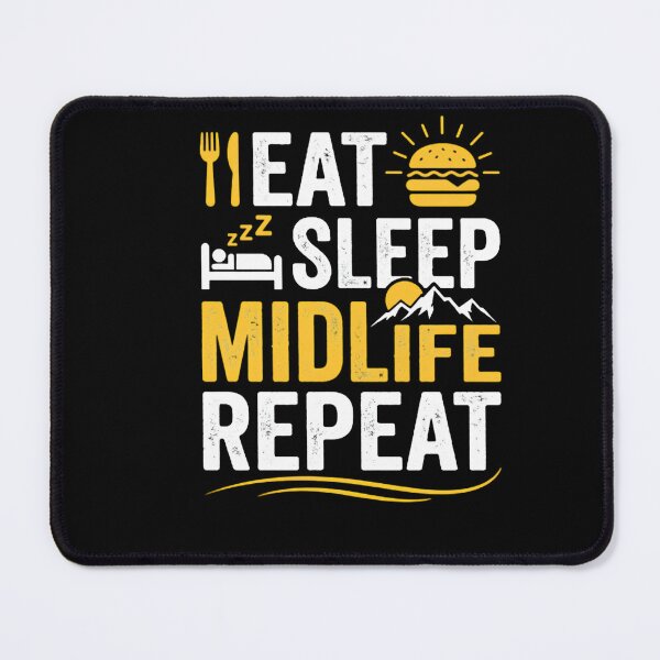 Item preview, Eat Sleep Midlife Repeat Middle Age Adult Humor designed and sold by w66aboo.