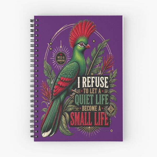 Item preview, Red-crested Turaco I Refuse To Let A Quiet Life Become A Small Life designed and sold by Max Store.
