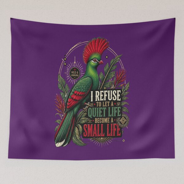 Item preview, Red-crested Turaco I Refuse To Let A Quiet Life Become A Small Life designed and sold by Max Store.