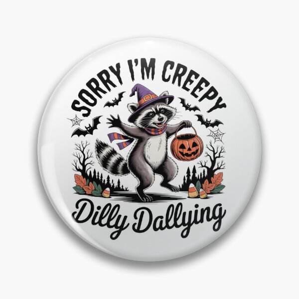 Item preview, Funny Raccoon Halloween Sorry I'm Late I was Dilly Dallying Meme designed and sold by ZACK ART.