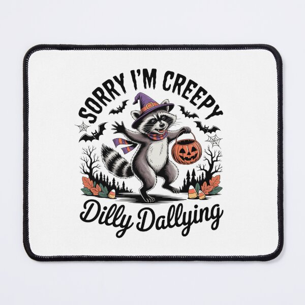 Item preview, Funny Raccoon Halloween Sorry I'm Late I was Dilly Dallying Meme designed and sold by ZACK ART.