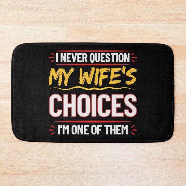 Item preview, I Never Question My Wife's Choices I'm One Of Them Funny Husband Marriage Quote Men's Humor designed and sold by w66aboo.