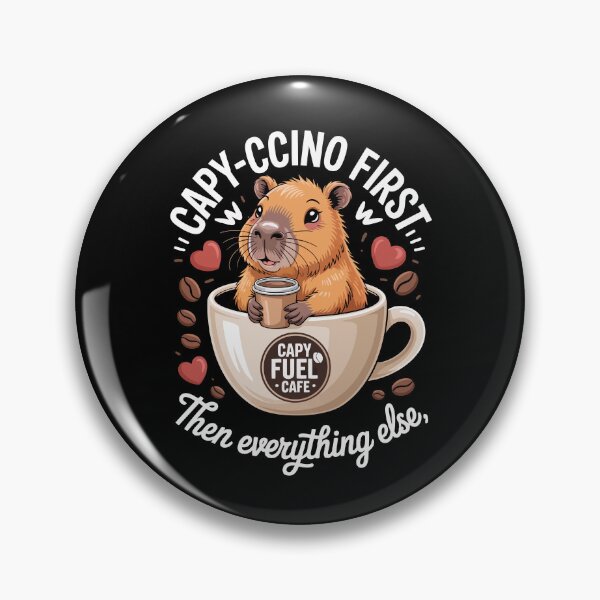 Item preview, CAPY‑CCINO FIRST, Then everything else  designed and sold by jkrphoto.
