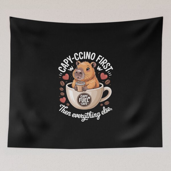 Item preview, CAPY‑CCINO FIRST, Then everything else  designed and sold by jkrphoto.
