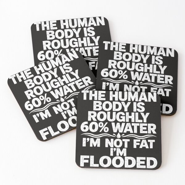 Item preview, The Human Body Is Roughly 60% Water I'm Not Fat I'm Flooded Funny Graphic designed and sold by dartoffofo⭐⭐⭐⭐⭐.