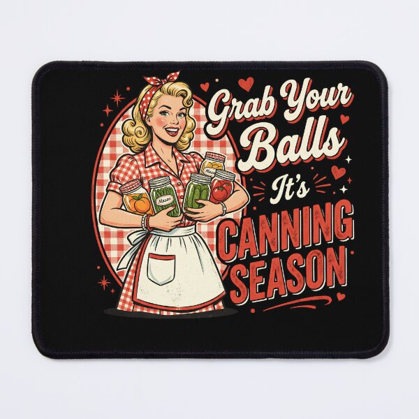 Item preview, Grab Your Balls It's Canning Season Canner Homesteader Preserver designed and sold by w66aboo.