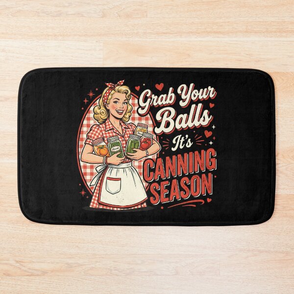 Item preview, Grab Your Balls It's Canning Season Canner Homesteader Preserver designed and sold by w66aboo.