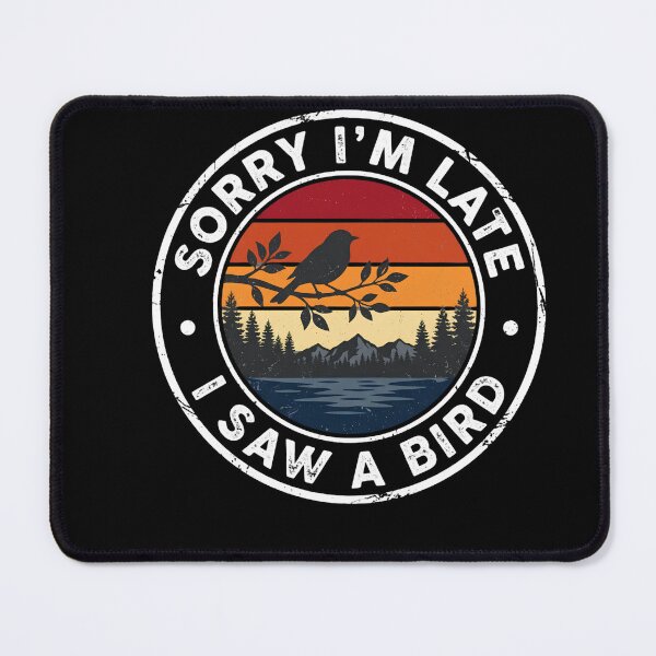 Item preview, Sorry I'm Late I Saw A Bird Birdwatching Funny Bird Lover  designed and sold by w66aboo.