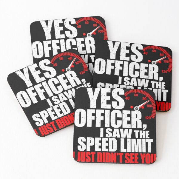 Item preview, Yes Officer I Saw The Speed Limit I Just Didn't See You designed and sold by Crookedorbit.