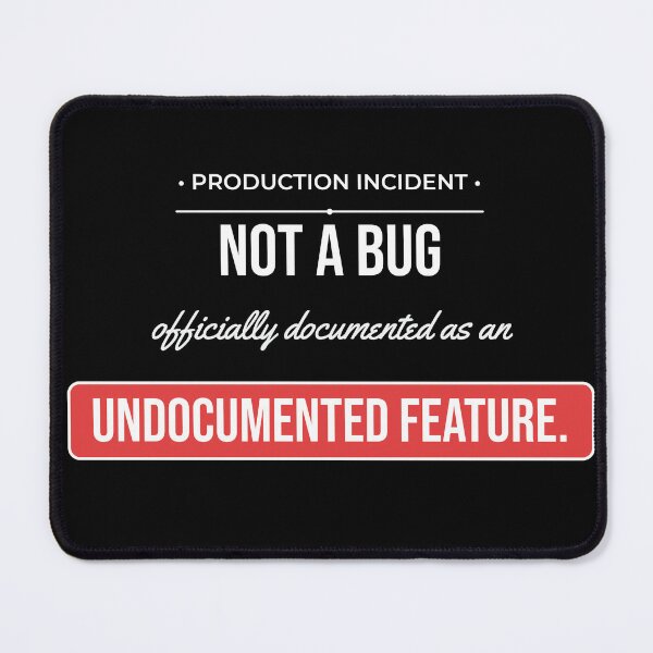 Item preview, Not A Bug Undocumented Feature Funny Coding Meme designed and sold by Life&Art.