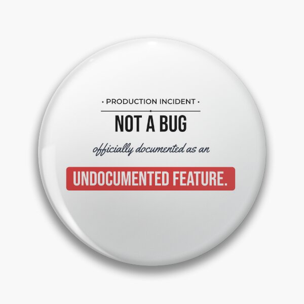 Item preview, Not A Bug Undocumented Feature Funny Coding Meme designed and sold by Life&Art.
