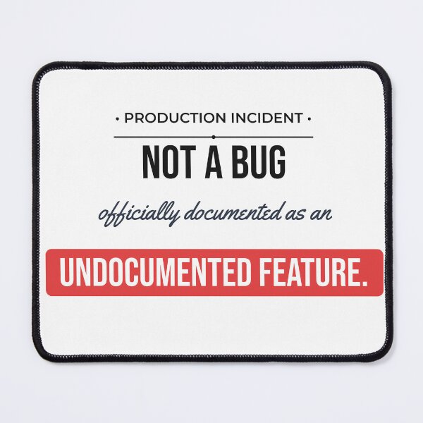 Item preview, Not A Bug Undocumented Feature Funny Coding Meme designed and sold by Life&Art.