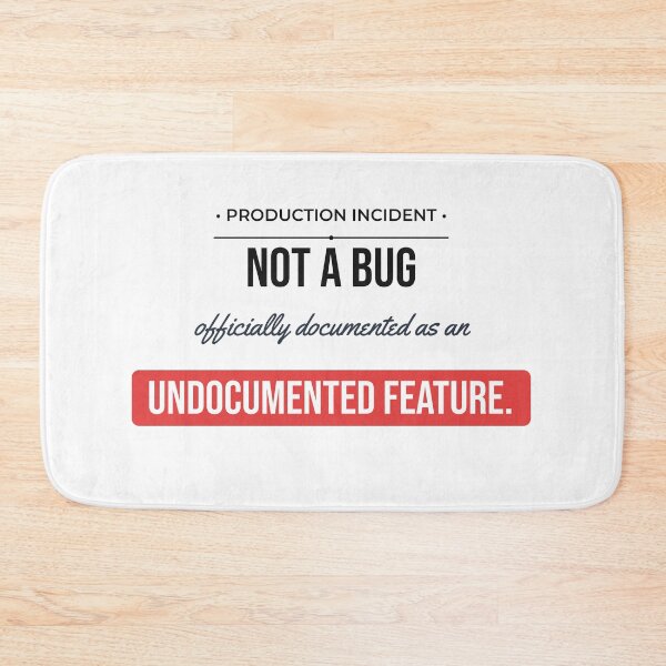 Item preview, Not A Bug Undocumented Feature Funny Coding Meme designed and sold by Life&Art.