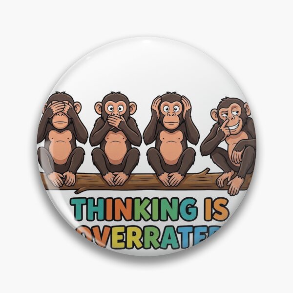 Item preview, Thinking Is Overrated Funny Monkey Meme designed and sold by Surviving Monday Club.