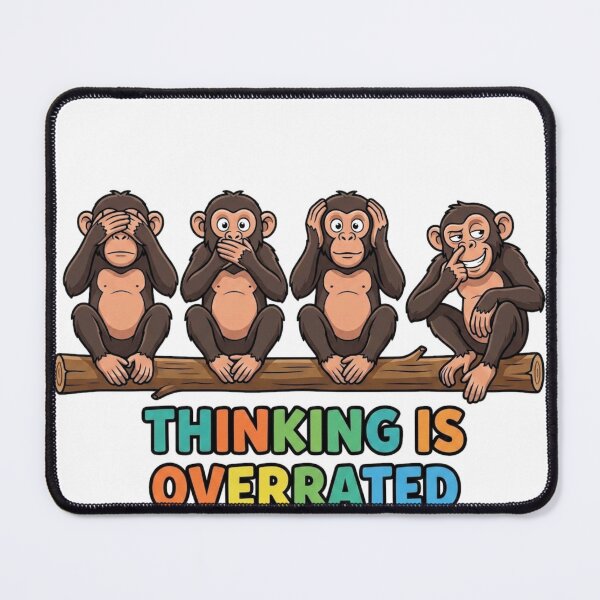 Item preview, Thinking Is Overrated Funny Monkey Meme designed and sold by Surviving Monday Club.